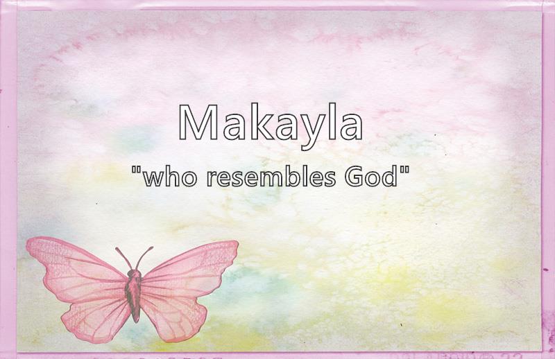 Makayla Name Meaning Popularity Similar Names Nicknames And Personality For Makayla