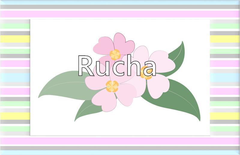 Rucha - Name Meaning, Popularity, Similar Names, Nicknames and