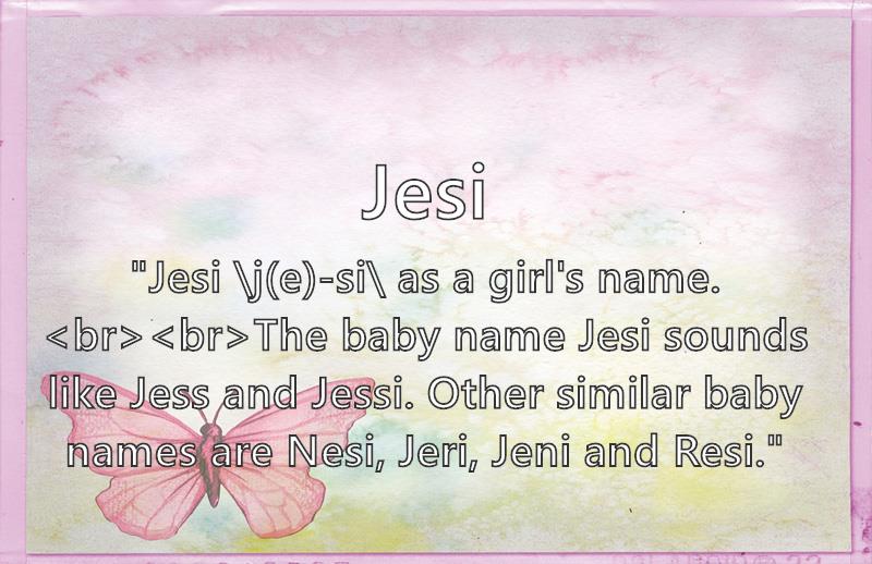 Jesi - What does the girl name Jesi mean? (Name Image)