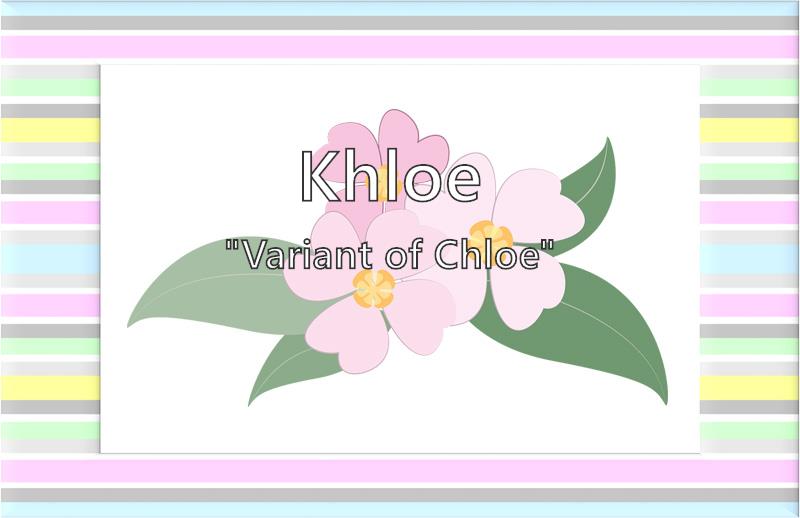 Khloe - What does the girl name Khloe mean? (Name Image)
