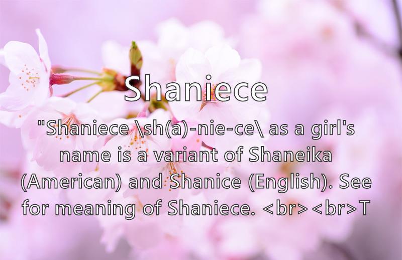 Shaniece - What does the girl name Shaniece mean? (Name Image)